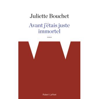 Avant j'éatis juste immortel Juliette Bouchet
